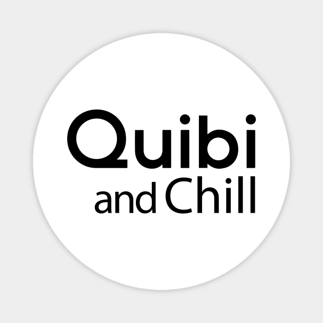 Quibi and Chill Magnet by Essential TV